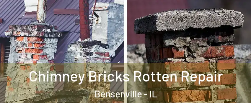  Chimney Bricks Rotten Repair Bensenville - IL