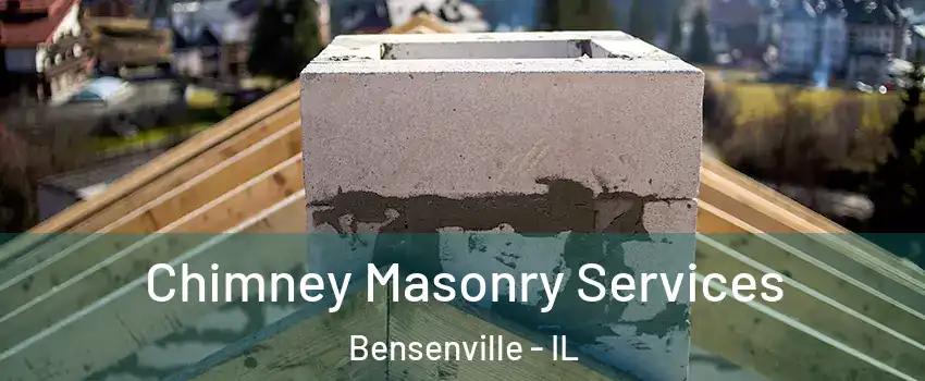  Chimney Masonry Services Bensenville - IL