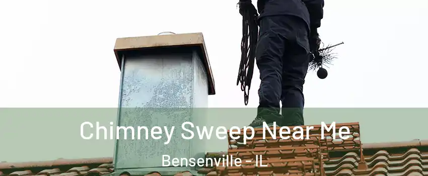  Chimney Sweep Near Me Bensenville - IL