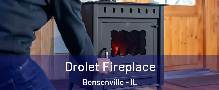  Drolet Fireplace Bensenville - IL