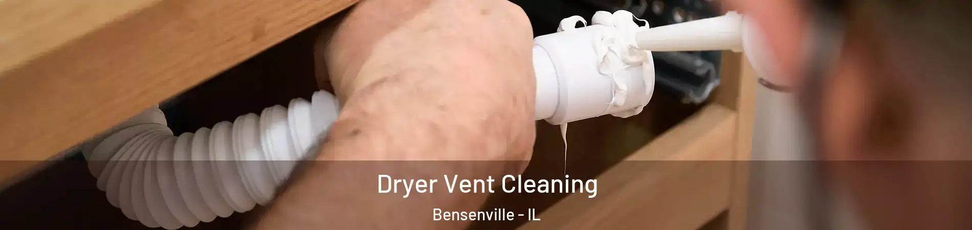  Dryer Vent Cleaning Bensenville - IL