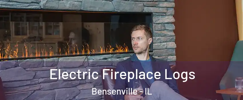  Electric Fireplace Logs Bensenville - IL