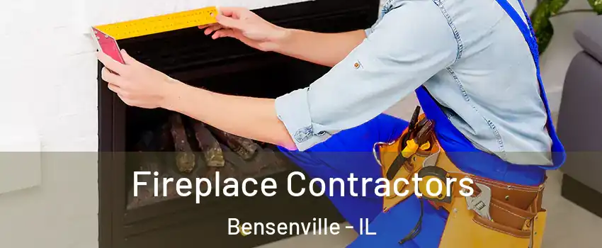  Fireplace Contractors Bensenville - IL