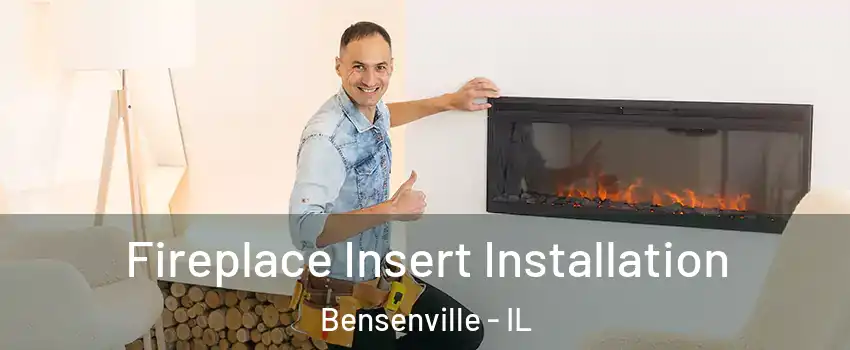  Fireplace Insert Installation Bensenville - IL