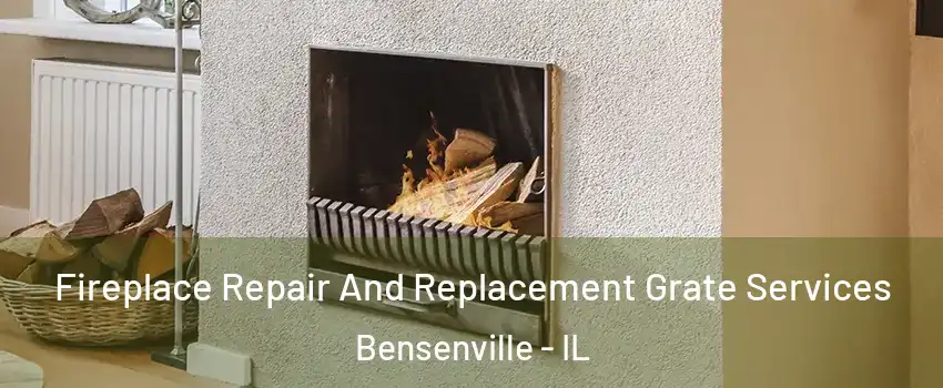  Fireplace Repair And Replacement Grate Services Bensenville - IL
