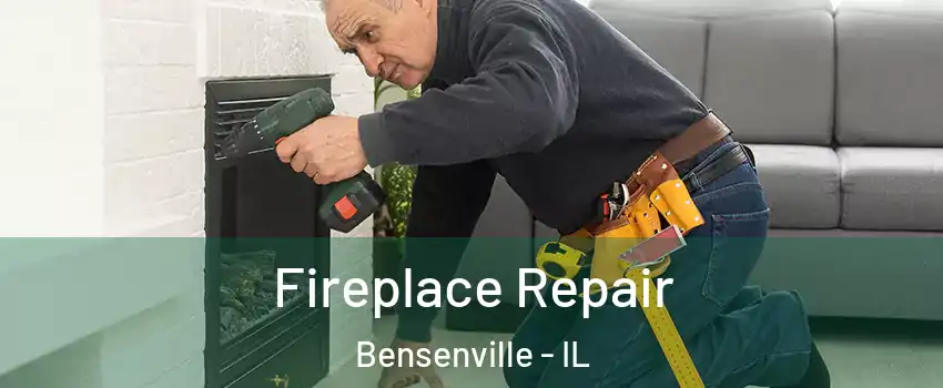  Fireplace Repair Bensenville - IL