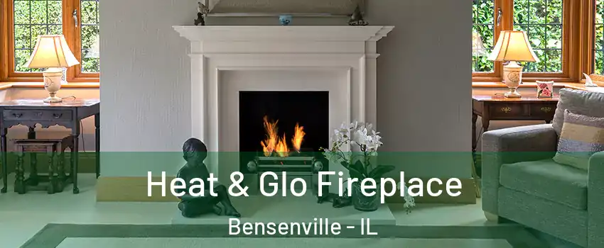  Heat & Glo Fireplace Bensenville - IL