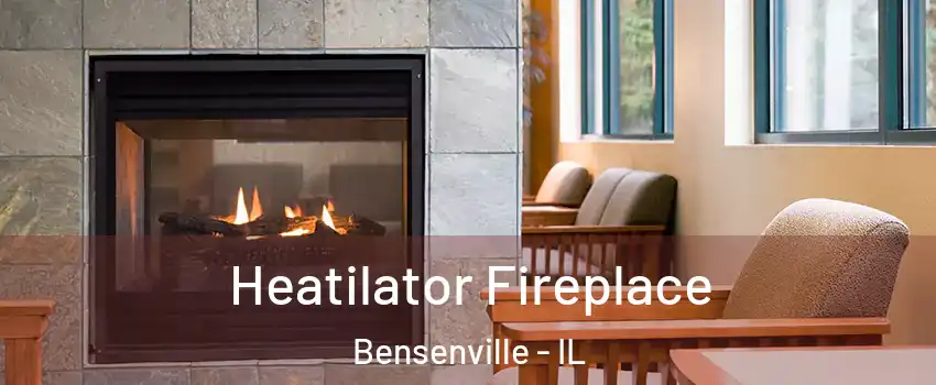  Heatilator Fireplace Bensenville - IL