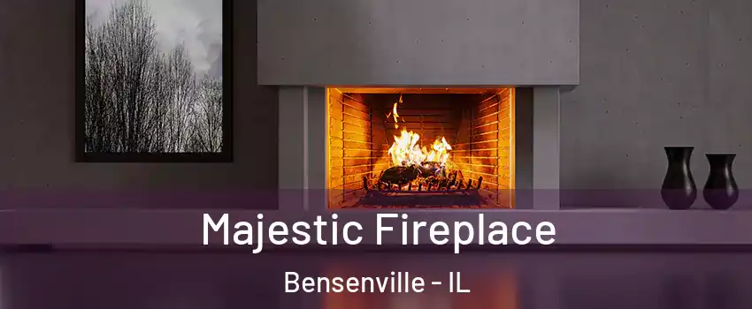  Majestic Fireplace Bensenville - IL