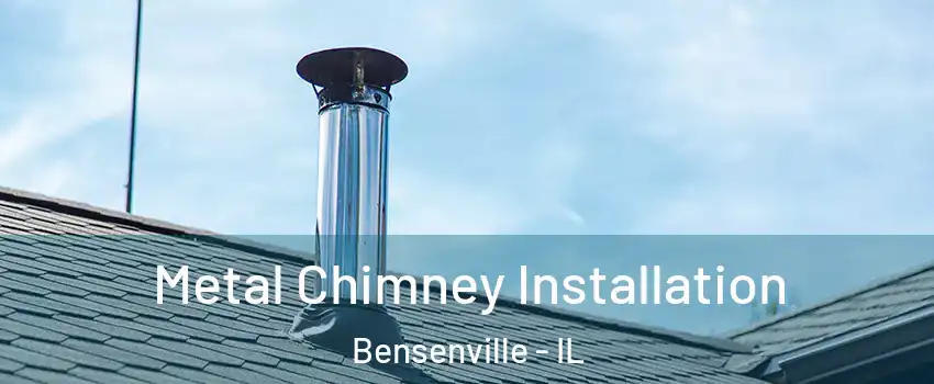  Metal Chimney Installation Bensenville - IL