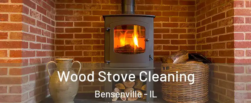  Wood Stove Cleaning Bensenville - IL